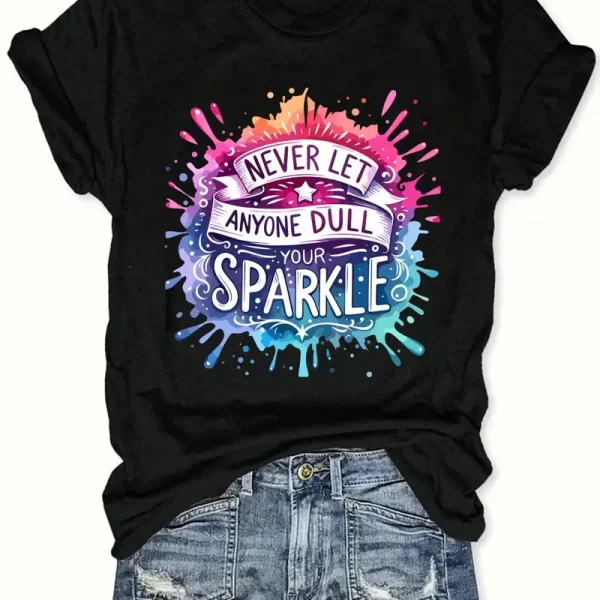 Women'S Inspirational "Never Let Anyone Dull Your Sparkle" Graphic Tee