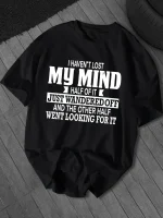 Plus Size Men's Humorous "I Haven't Lost My Mind" Slogan Print Casual Short Sleeve T-Shirt