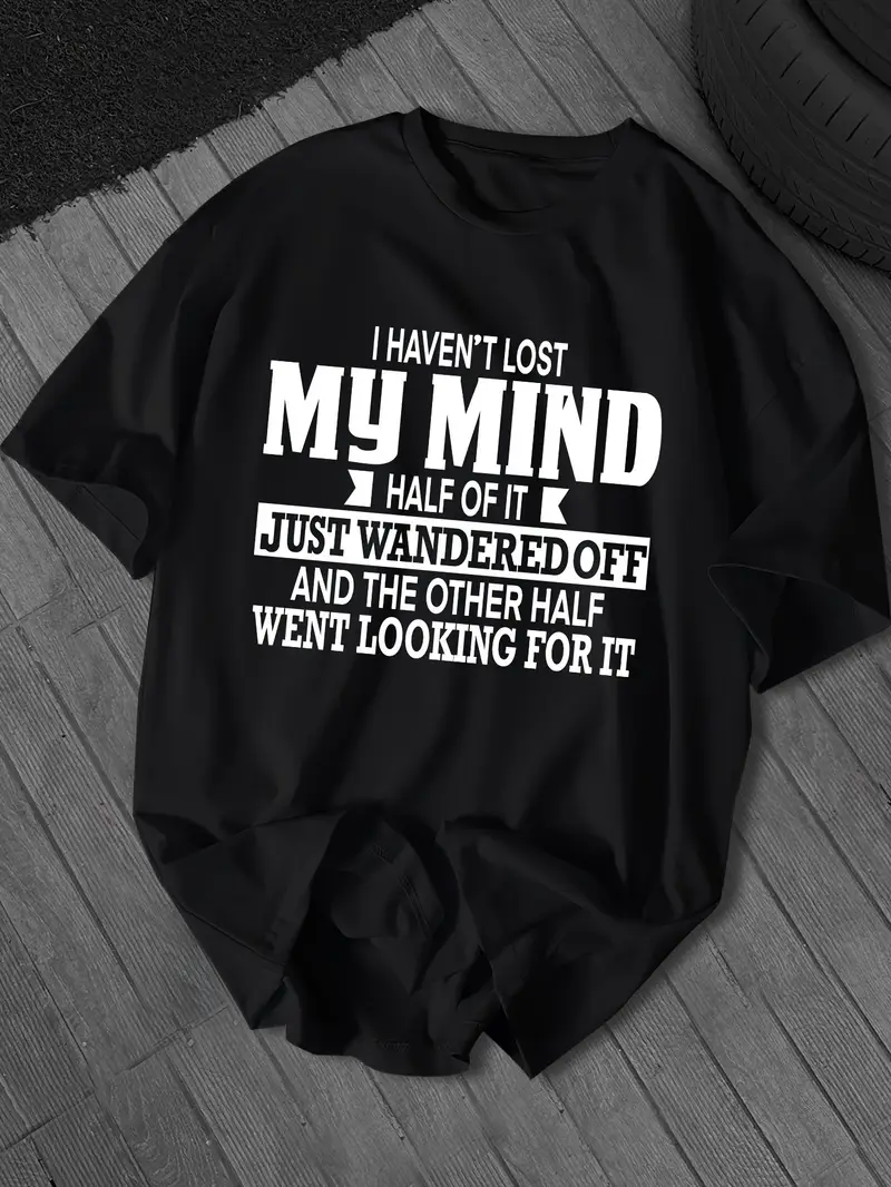 638b5db0-314e-44dc-9f2d-b00aa1009d03 Plus Size Men's Humorous "I Haven't Lost My Mind" Slogan Print Casual Short Sleeve T-Shirt - Image 1
