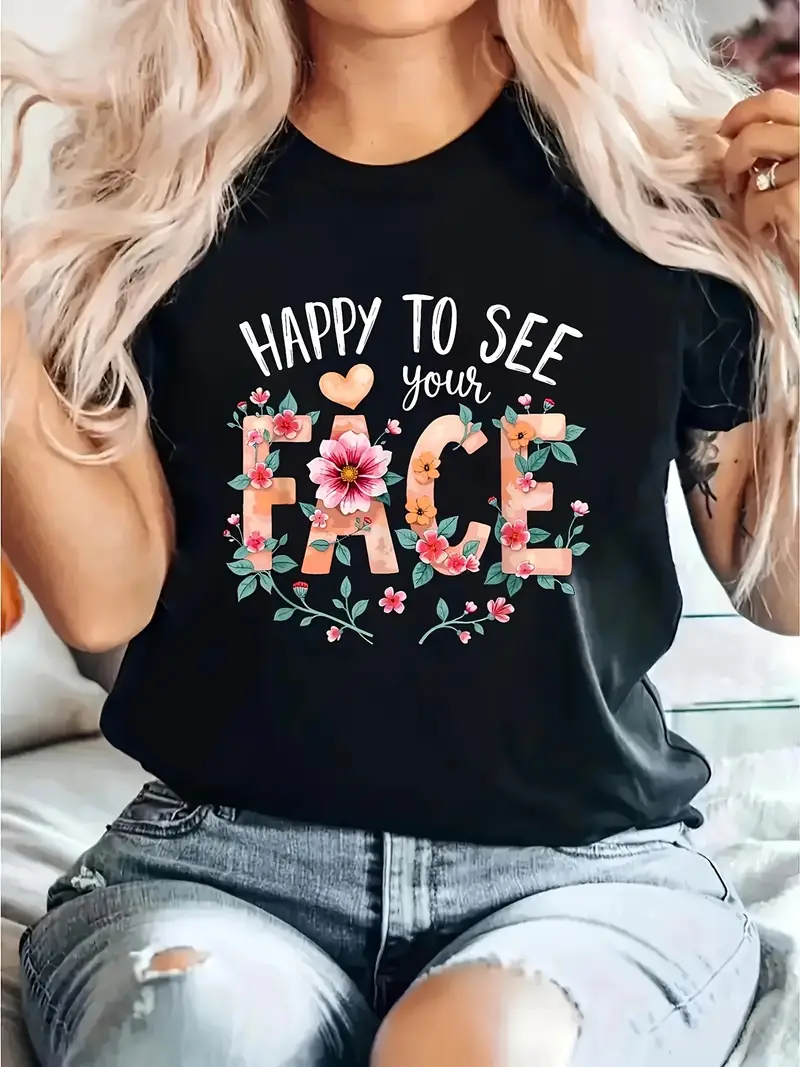 b70a1da9-a79d-4306-be29-e6abe5e9f584 Women'S "Happy to See Your Face" Floral Print T-Shirt - Image 1
