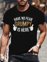 Men's Funny "Have No Fear Grumpy Is Here" Graphic T-Shirt