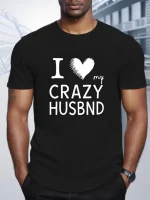 Men'S Funny "I Love My Crazy Husband" Graphic T-Shirt